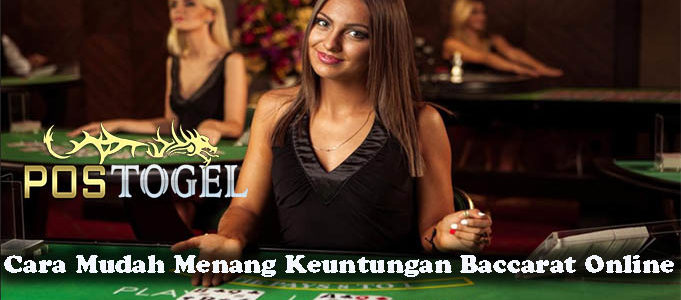 Cara Mudah Menang Keuntungan Baccarat Online